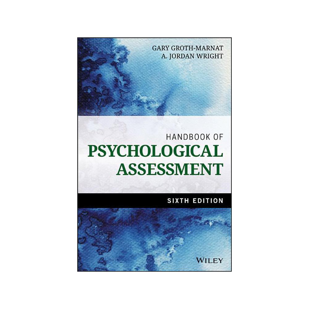 Groth-Marnat, Gary, Wright, A. Jordan, Handbook of Psychological Assessment, 9781118960646, Wiley & Sons, Incorporated, John, 2016, Psychology, Books